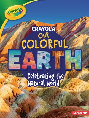 cover image of Crayola Our Colorful Earth